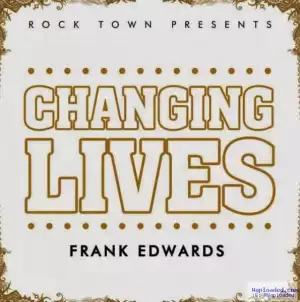 Frank Edwards - Changing Lives